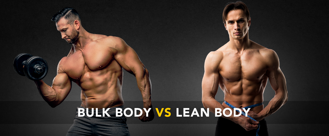 Bulk Body Vs Lean Body: The Difference